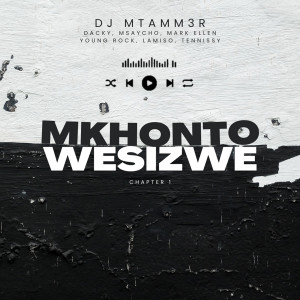 Dj Mtamm3r的專輯Mkhonto Wesizwe (Chapter 1)