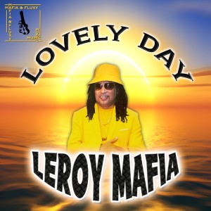 Dengarkan LOVELY DAY lagu dari Leroy Mafia dengan lirik