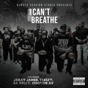 Jaray James的专辑I Can't Breathe (Explicit)