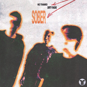 ดาวน์โหลดและฟังเพลง Sober พร้อมเนื้อเพลงจาก No Thanks