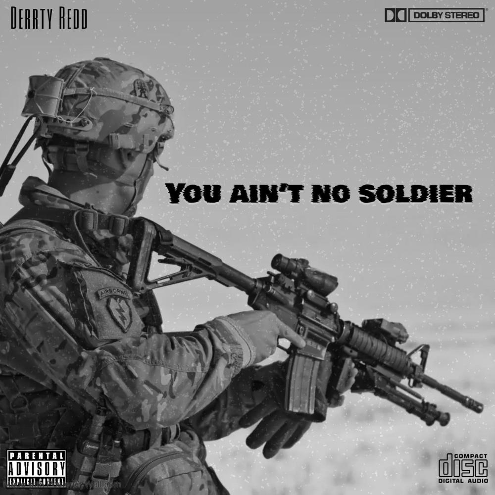 You ain't no soldier (Explicit)
