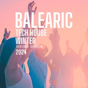 Balearic Tech House Winter 2024 dari Various