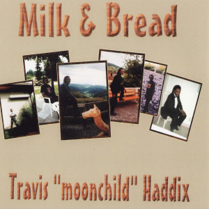 收聽Travis Haddix的Milk & Bread歌詞歌曲