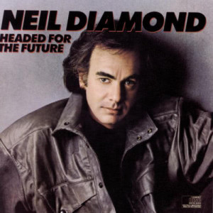Neil Diamond的專輯Headed For The Future