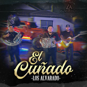 ดาวน์โหลดและฟังเพลง El Cuñado พร้อมเนื้อเพลงจาก Los Alvarado