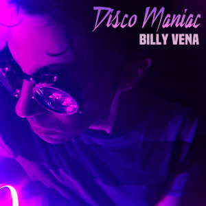 Listen to Disco Maniac song with lyrics from Billy Vena