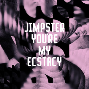 Jimpster的專輯You're My Ecstacy