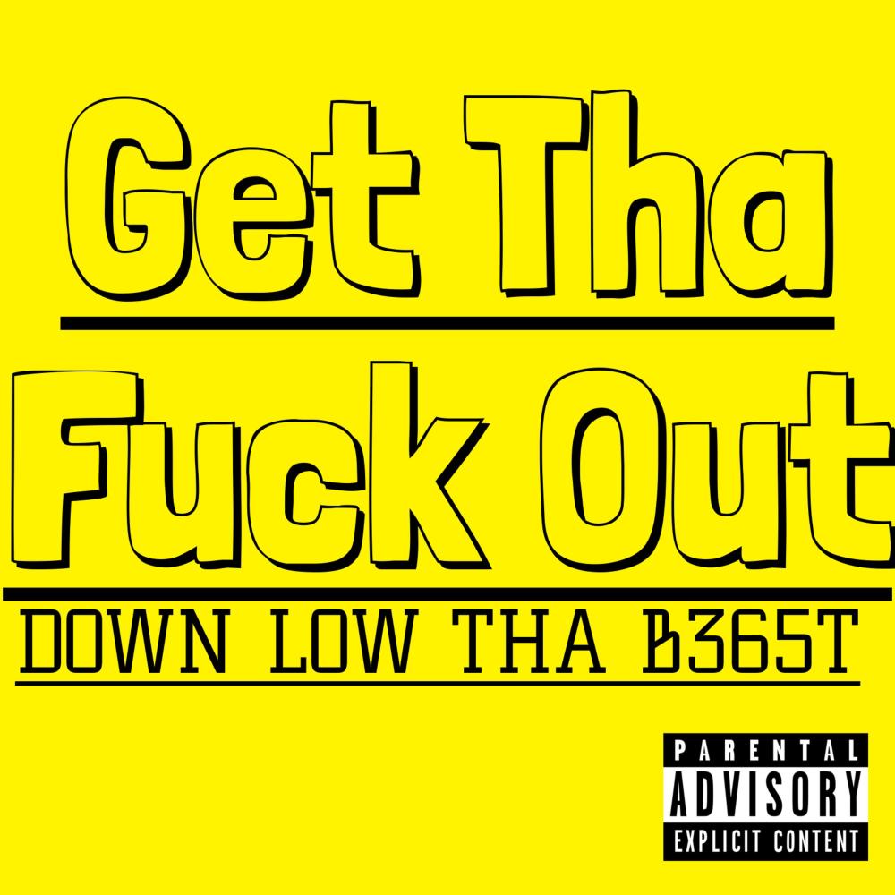 Get Tha **** Out (Explicit)