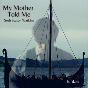 Dengarkan My Mother Told Me lagu dari Seth Staton Watkins dengan lirik
