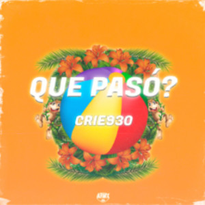 Listen to QUE PASÓ? song with lyrics from Crie 930