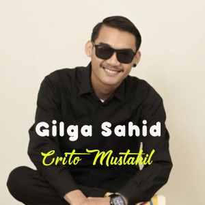 Album Crito Mustahil oleh Gilga Sahid
