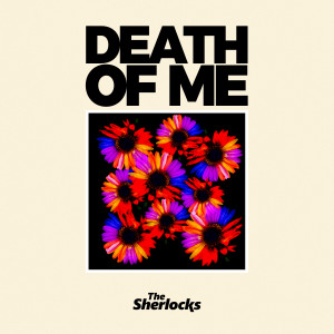 The Sherlocks的專輯Death Of Me