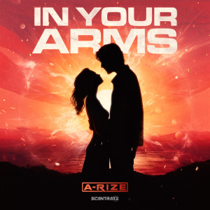 Dengarkan lagu In Your Arms nyanyian A-RIZE dengan lirik