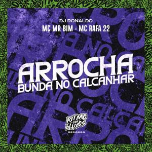 ดาวน์โหลดและฟังเพลง Arrocha Bunda no Calcanhar พร้อมเนื้อเพลงจาก Mc Mr Bim