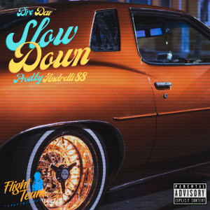 收聽Dre Dav的Slow Down (Explicit)歌詞歌曲