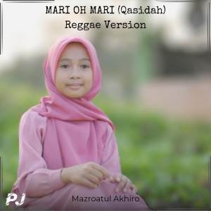 Album MARI OH MARI (Qasidah) Reggae Version oleh Mazroatul Akhiro
