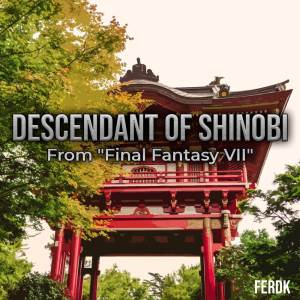 Ferdk的專輯Descendant of Shinobi (From "Final Fantasy VII") (Metal Battle Version)