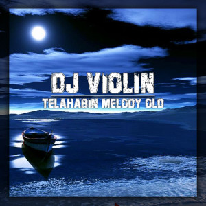 Dengarkan Telahabin Melody Old lagu dari DJ Violin dengan lirik