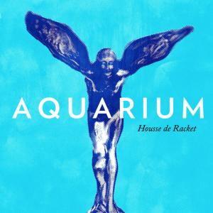 Housse De Racket的专辑Aquarium (Oxford Remix)