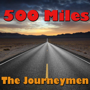 ดาวน์โหลดและฟังเพลง 500 Miles พร้อมเนื้อเพลงจาก The Journeymen
