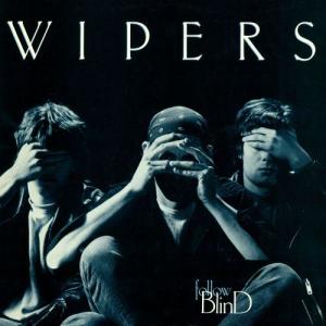收聽Wipers的Follow Blind歌詞歌曲