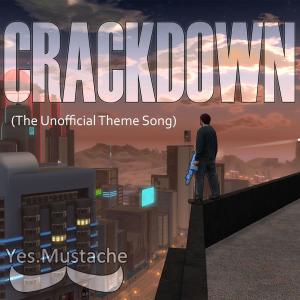 Listen to Crackdown (the Unofficial Theme Song) song with lyrics from Yes.Mustache