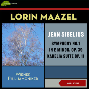 Album Jean Sibelius: Symphony No.1 In E Minor, Op. 39 And Karelia Suite Op. 11 (Album of 1963) from Lorin Maazel