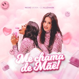 Album Me chama de mãe! from Nicks Vieira