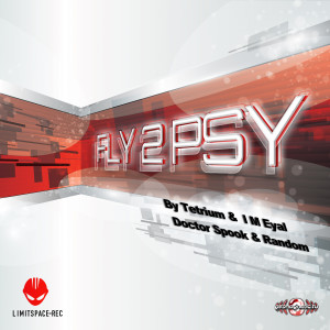 Album Fly2Psy Compiled By I M Eyal & Tetrium & Doctor Spook & Random oleh Tetrium