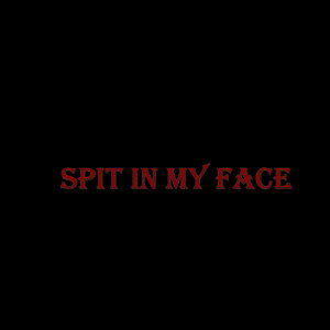 Album Spit in My Face from Lil Barberi