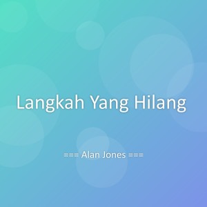 Listen to Langkah Yang Hilang song with lyrics from Alan Jones
