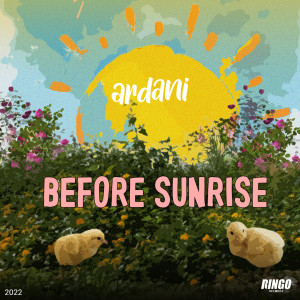 收听Ardani的Before Sunrise歌词歌曲