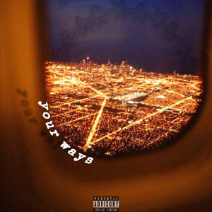 收聽Scar xaylor的Your Ways (Explicit)歌詞歌曲