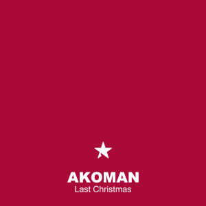 Album Last Christmas (Extended Mix) from Akoman
