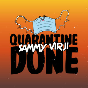 收聽Sammy Virji的Quarantine Done歌詞歌曲