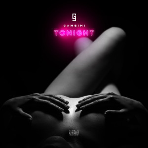 收聽Gambimi的Tonight (Explicit)歌詞歌曲
