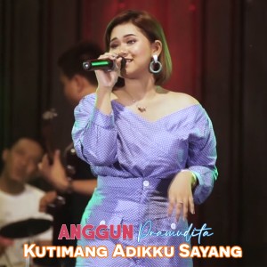 收聽Anggun Pramudita的Kutimang Adikku Sayang歌詞歌曲