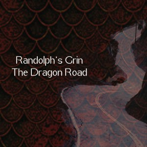 Randolph's Grin的專輯The Dragon Road