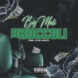 Listen to Broccoli (Explicit) song with lyrics from Big Mali