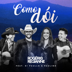 收聽Rogério e Regianne的Como Dói歌詞歌曲
