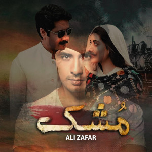 收聽Ali Zafar的Mushk歌詞歌曲