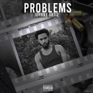 ดาวน์โหลดและฟังเพลง Problems (Explicit) พร้อมเนื้อเพลงจาก Johnny Ortiz