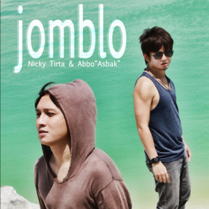 收聽Nicky Tirta的Jomblo (feat. Abbo Asbak)歌詞歌曲