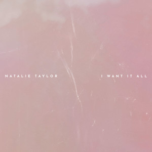 Natalie Taylor的專輯I Want It All