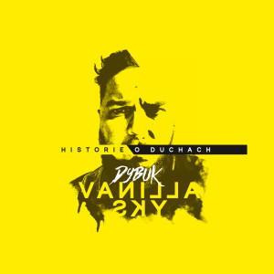 Dengarkan Vanilla sky lagu dari Dybuk dengan lirik