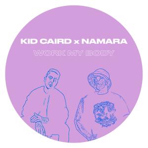 Listen to Work My Body song with lyrics from Kid Caird