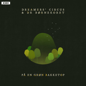 Dreamers' Circus的专辑På en grøn bakketop