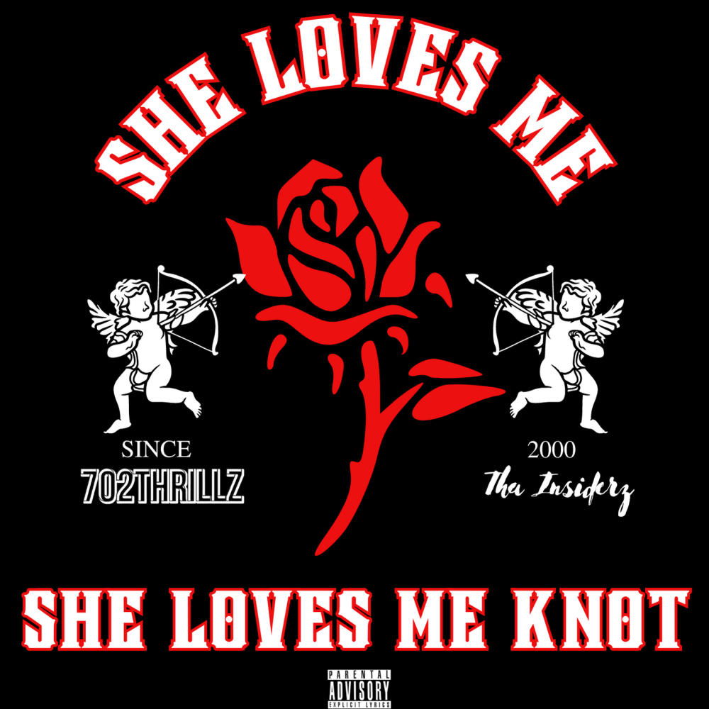 She Loves Me She Loves Me Knot (feat. 702 Thrillz) (Explicit)