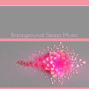 Album Background Sleep Music oleh Various