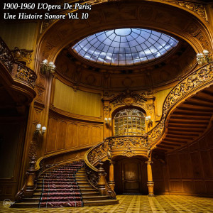 Various Artists的專輯1900-1960 L'Opera De Paris; Une Histoire Sonore Vol. 10
